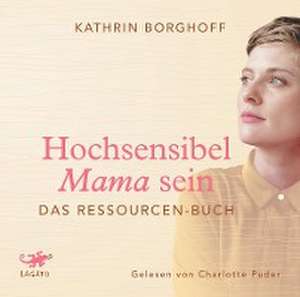 Hochsensibel Mama sein de Kathrin Borghoff