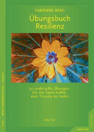 Übungsbuch Resilienz de Fabienne Berg