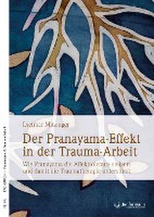 Der Pranayama-Effekt in der Trauma-Arbeit de Dietmar Mitzinger