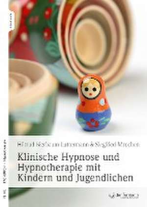 Klinische Hypnose und Hypnotherapie mit Kindern und Jugendlichen de Hiltrud Bierbaum-Luttermann