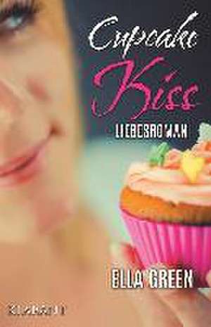 Cupcake Kiss de Ella Green