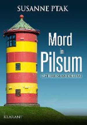 Mord in Pilsum. Ostfrieslandkrimi de Susanne Ptak