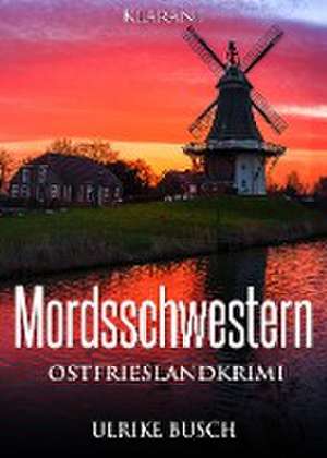 Mordsschwestern de Ulrike Busch