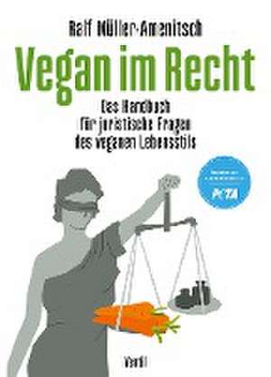 Vegan im Recht de Ralf Müller-Amenitsch