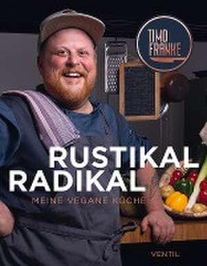 RUSTIKAL - RADIKAL de Timo Franke