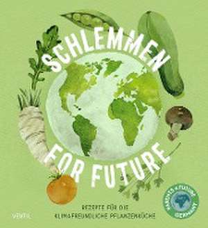 Schlemmen for future de Mechthild Bachmann