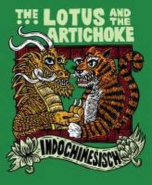 The Lotus and the Artichoke - Indochinesisch de Justin P. Moore