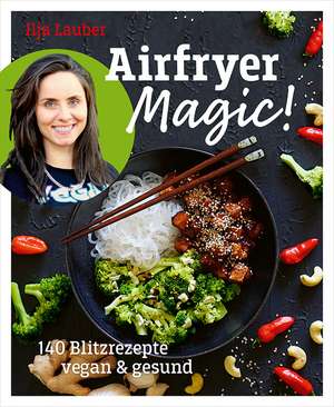 Airfryer Magic! de Ilja Lauber