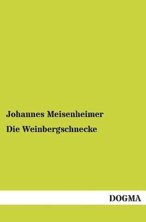 Die Weinbergschnecke de Johannes Meisenheimer