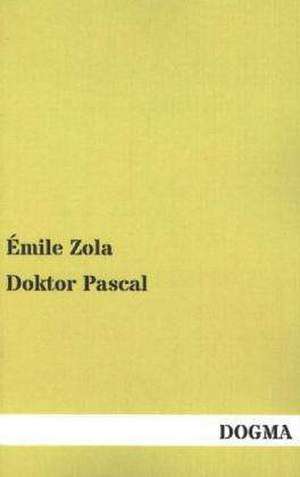 Zola, É: Doktor Pascal