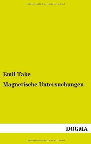 Magnetische Untersuchungen de Emil Take