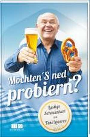 Möchten'S ned probieren? de Toni Lauerer