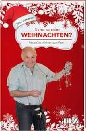 Scho wieder Weihnachten? de Toni Lauerer