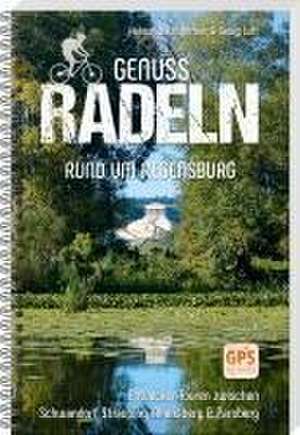 Genussradeln rund um Regensburg de Helmut Baumgartner