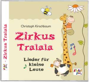 Zirkus Tralala - Lieder für kleine Leute de Christoph Kirschbaum