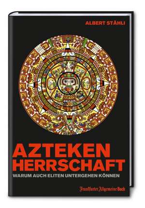 Azteken-Herrschaft de Albert Stähli