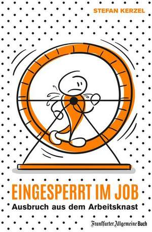 Eingesperrt im Job de Stefan Kerzel