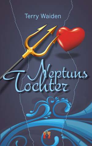 Neptuns Tochter de Terry Waiden