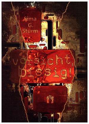 Vorsicht, bissig! de Sima G. Sturm