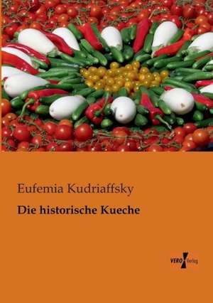 Die historische Kueche de Eufemia Kudriaffsky