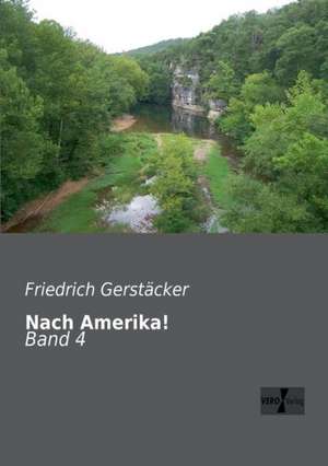 Nach Amerika! de Friedrich Gerstäcker