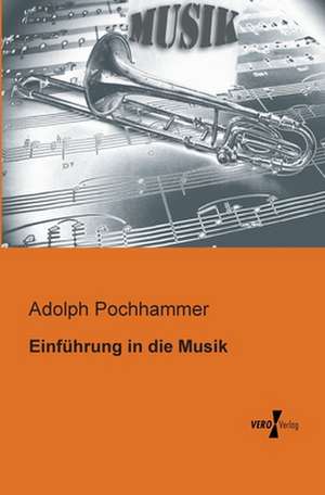 Einführung in die Musik de Adolph Pochhammer