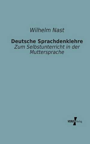 Deutsche Sprachdenklehre de Wilhelm Nast