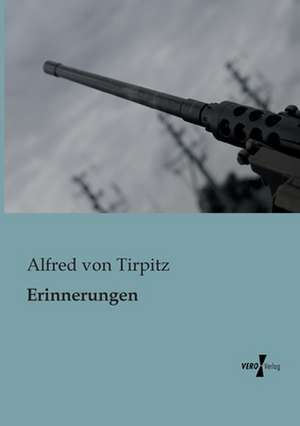 Erinnerungen de Alfred Von Tirpitz