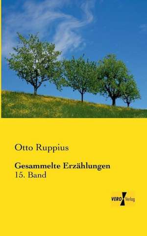 Gesammelte Erzählungen de Otto Ruppius