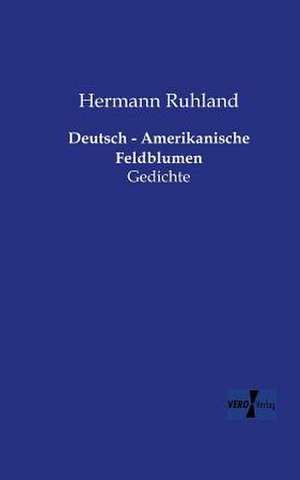 Deutsch - Amerikanische Feldblumen de Hermann Ruhland