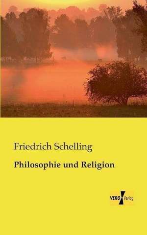 Philosophie und Religion de Friedrich Schelling