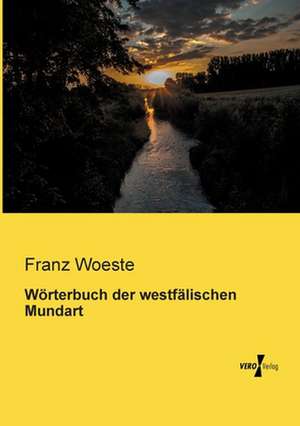 Wörterbuch der westfälischen Mundart de Franz Woeste