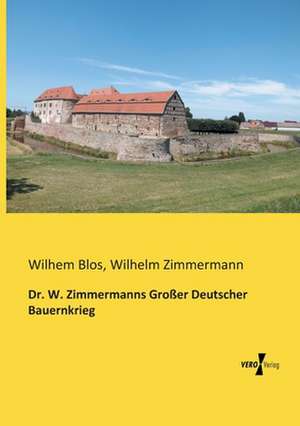 Dr. W. Zimmermanns Großer Deutscher Bauernkrieg de Wilhelm Zimmermann