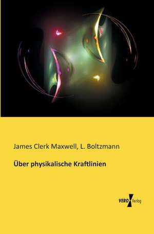 Über physikalische Kraftlinien de James Clerk Maxwell