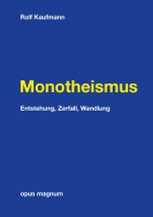 Monotheismus de Rolf Kaufmann