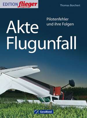 Akte Flugunfall de Thomas Borchert