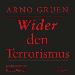 Wider den Terrorismus de Arno Gruen