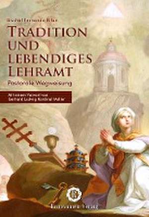 Tradition und lebendiges Lehramt de Fernando Arêas Rifan