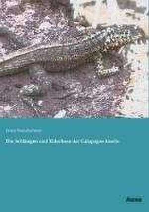 Die Schlangen und Eidechsen der Galapagos-Inseln de Franz Steindachsner