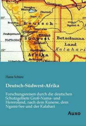 Deutsch-Südwest-Afrika de Hans Schinz