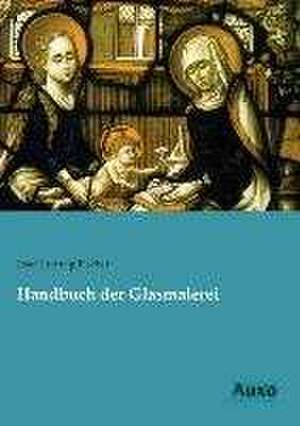 Handbuch der Glasmalerei de Josef Ludwig Fischer