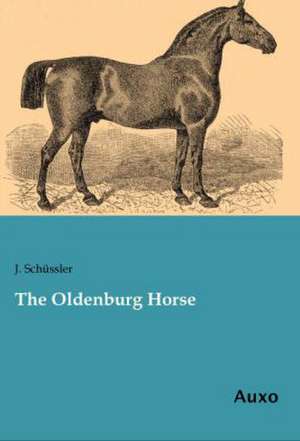 The Oldenburg Horse de J. Schüssler