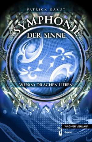 Symphonie der Sinne de Patrick Gazut