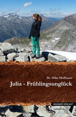 Julia - Frühlingsunglück de Silke Hofbauer