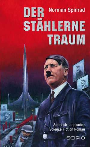 Der stählerne Traum de Norman Spinrad