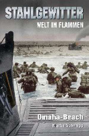 Stahlgewitter - Welt in Flammen: Omaha-Beach de Martin Schempp