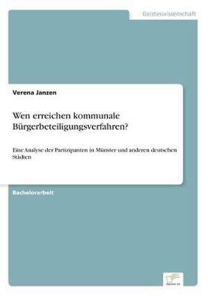 Wen erreichen kommunale Bürgerbeteiligungsverfahren? de Verena Janzen