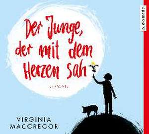 Der Junge, der mit dem Herzen sah de Virginia Macgregor