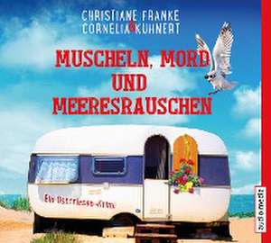 Muscheln, Mord und Meeresrauschen de Cornelia Kuhnert