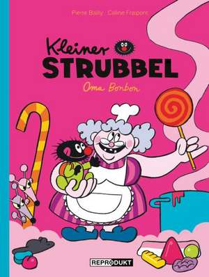 Kleiner Strubbel - Oma Bonbon de Pierre Bailly